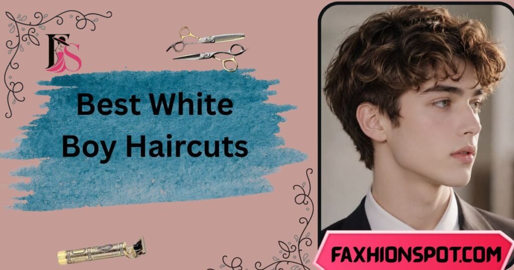 Best White Boy Haircuts