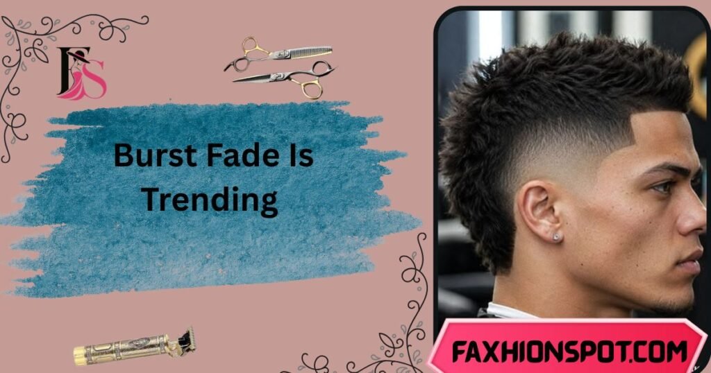 Burst Fade Is Trending