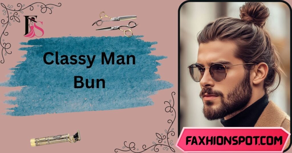 Classy Man Bun