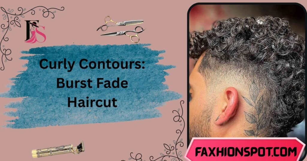 Curly Contours Burst Fade Haircut