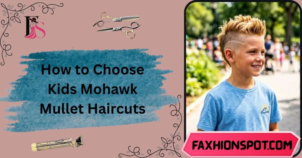 How to Choose Kids Mohawk Mullet Haircuts