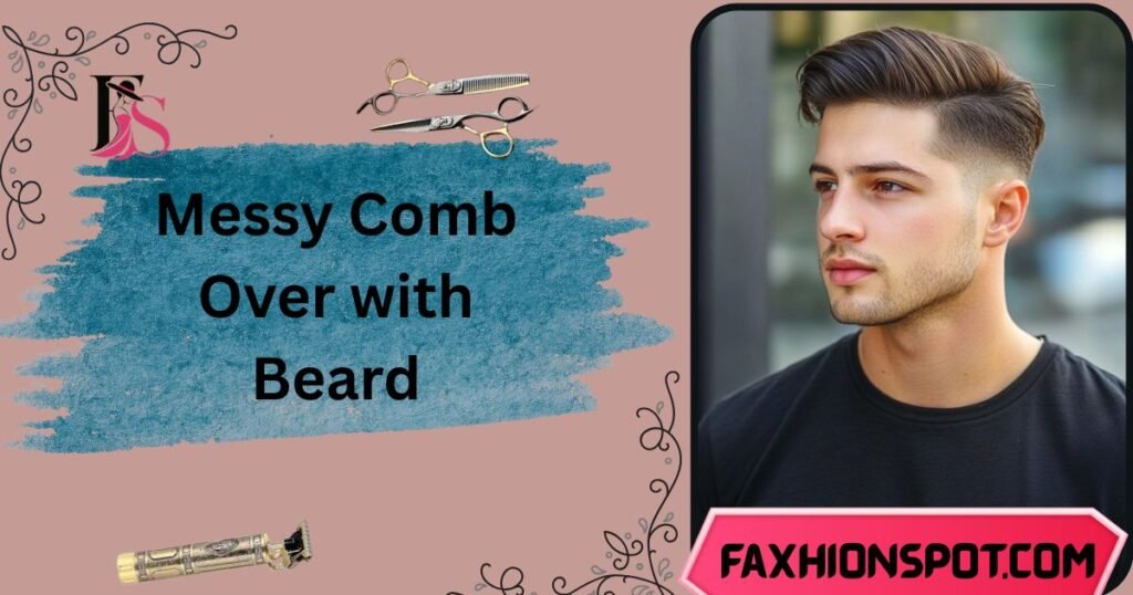 Messy Comb Over with Beard