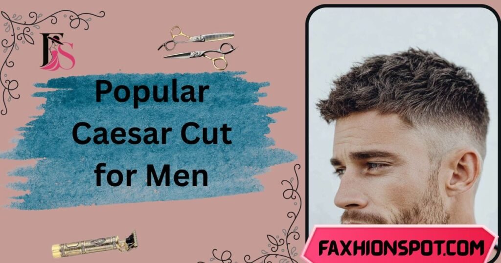 Popular Caesar Cut for Men