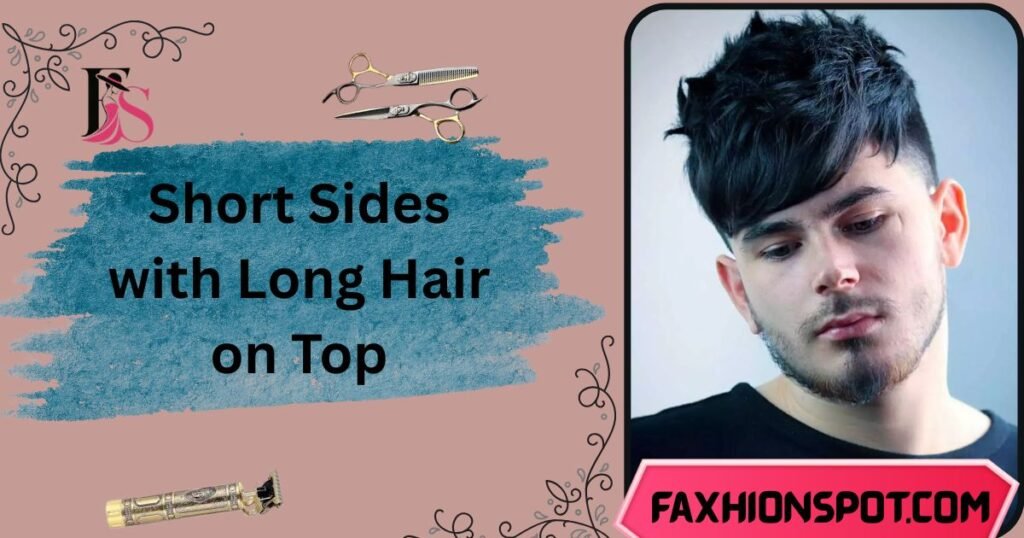 Short Sides with Long Hair on Top