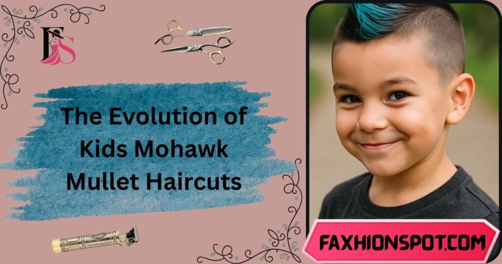 The Evolution of Kids Mohawk Mullet Haircuts