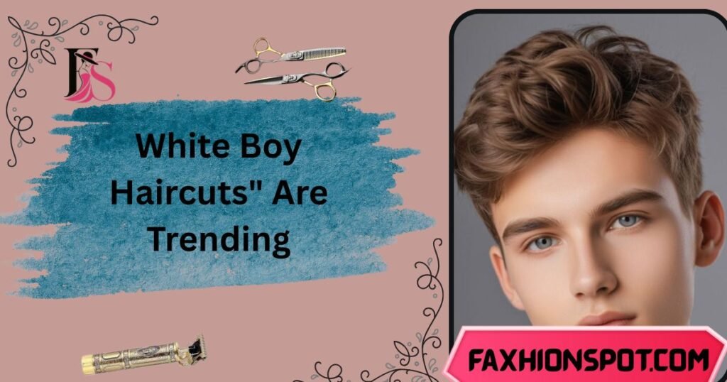 White Boy Haircuts Are Trending