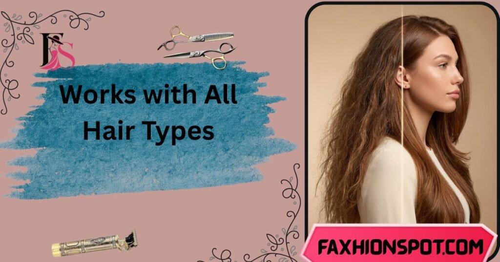 Works with All Hair Types