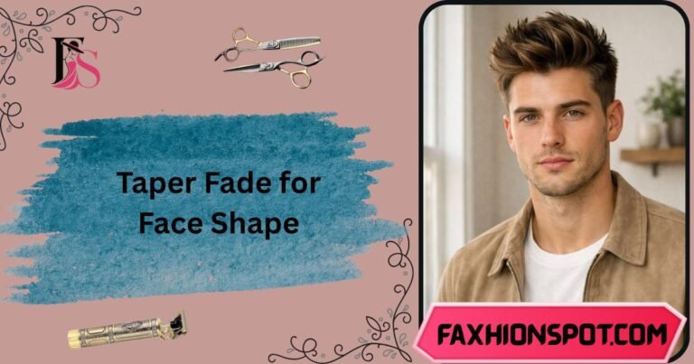Taper Fade for Face Shape