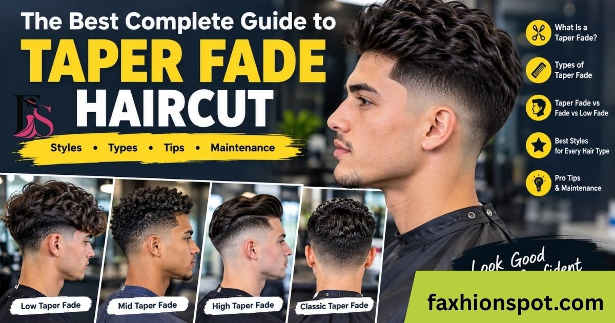 The Best Complete Guide to Taper Fade Haircut