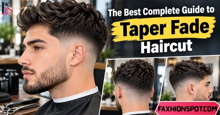 The Best Complete Guide to Taper Fade Haircut